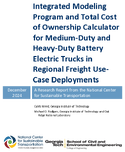 Integrated Modeling Program and Total Cost of Ownership Calculator for MediumDuty and HeavyDuty Battery Electric Trucks in Regional Freight UseCase Deployments