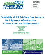 Feasibility of 3D Printing Applications for Highway Infrastructure Construction and Maintenance