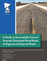 A Guide To Successfully Convert Severely Distressed Paved Roads to Engineered Unpaved Roads