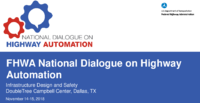FHWA National Dialogue on Highway Automation Infrastructure Design and Safety