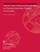 Potential Uses of Reduced Datasets from the Roadway Information Database A White Paper