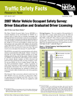2007 Motor Vehicle Occupant Safety Survey Driver Education and Graduated Driver Licensing Traffic Safety Facts