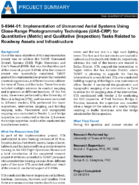 Implementation of Unmanned Aerial Systems Using CloseRange Photogrammetry Techniques UASCRP for Quantitative Metric and Qualitative Inspection Tasks Related to Roadway Assets and Infrastructure Project Summary