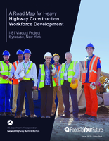 A Road Map for Heavy Highway Construction Workforce Development I81 Viaduct Project Syracuse New York