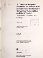 A Computer Program VEHSIM for Vehicle Fuel Economy and Performance Simulation Automobiles and Light Trucks Volume III Glossary and Listings