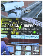 Wireline Communications A Design Guidebook for Intelligent Transportation Systems Participants Notebook