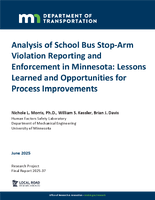 Analysis of School Bus StopArm Violation Reporting and Enforcement in Minnesota Lessons Learned and Opportunities for Process Improvements