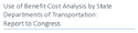 Use of BenefitCost Analysis by State Departments of Transportation Report to Congress