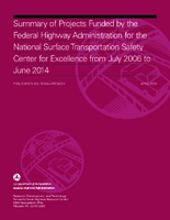 Summary of Projects Funded by the Federal Highway Administration for The National Surface Transportation Safety Center for Excellence from July 2006 to June 2014