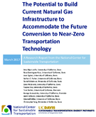 The potential to build current natural gas infrastructure to accommodate the future conversion to nearzero transportation technology  a research report from the National Center for Sustainable Transportation