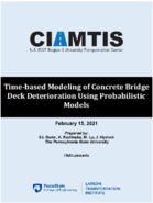 TimeBased Modeling of Concrete Bridge Deck Deterioration Using Probabilistic Models