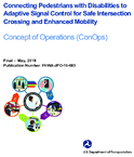 Connecting Pedestrians with Disabilities to Adaptive Signal Control for Safe Intersection Crossing and Enhanced Mobility Concept of Operations 2018