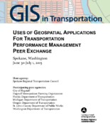 Uses of Geospatial Applications for Transportation Performance Management Peer Exchange Spokane Washington June 30July 1 2015