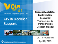 Business models for implementing geospatial technologies in transportation decisionmaking  GIST symposium April 8 2009