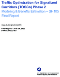 Traffic Optimization for Signalized Corridors TOSCo Phase 2 Modeling  Benefits Estimation  SH105 Final Report