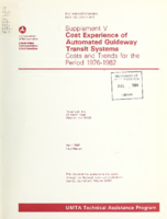 Supplement V Cost Experience of Automated Guideway Transit Systems Costs and Trends for the Period 19761982