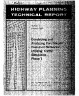 Developing and Analyzing Functionally Classified Highway Networks Utilizing Traffic Simulation Phase 1