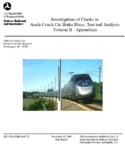Investigation of Cracks in Acela Coach Car Brake Discs Test and Analysis Volume II Appendices