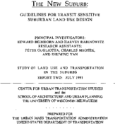 The New Suburb Guidelines for Transit Sensitive Suburban Land Use Design Study of Land Use and Transportation in the Suburbs Report Two