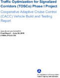 Traffic Optimization for Signalized Corridors TOSCo Phase I Project Cooperative Adaptive Cruise Control CACC Vehicle Build and Testing Report