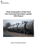 Fleet Composition of Rail Tank Cars Carrying Flammable Liquids 2023 Report