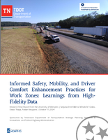 Informed Safety Mobility and Driver Comfort Enhancement Practices for Work Zones Learnings from HighFidelity Data