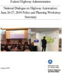 Federal Highway Administration National Dialogue on Highway Automation June 2627 2018 Policy and Planning Workshop Summary