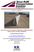 Evaluation of Allowable Taper Rates of Freestanding SingleSlope Concrete Barriers