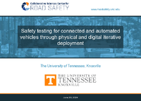 Safety Testing for Connected and Automated Vehicles Through Physical and Digital Iterative Deployment Slides
