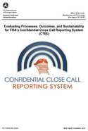 Evaluating Processes Outcomes and Sustainability for FRAs Confidential Close Call Reporting System C3RS