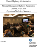 Federal Highway Administration National Dialogue on Highway Automation October 2425 2018 Operations Workshop Summary