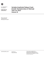 Variable amplitude fatigue crack growth characteristics of railroad tank car steel volume III