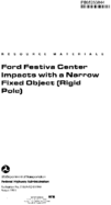 Ford Festiva center impacts with a narrow fixed object rigid pole  resource materials