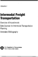 Intermodal Freight Transportation Volume 1 Overview Of Impediments Data Sources For Intermodal Transportation Planning And Annotated Bibliography