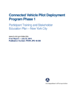 Connected Vehicle Pilot Deployment Program Phase 1 Participant Training and Stakeholder Education Plan New York City