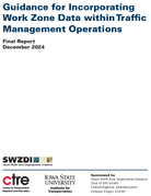 Guidance for Incorporating Work Zone Data within Traffic Management Operations