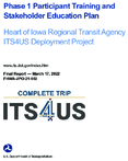 Phase 1 Participant Training and Stakeholder Education Plan  Heart of Iowa Regional Transit Agency ITS4US Deployment Project