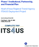 Phase 1 Institutional Partnership and Financial Plan Heart of Iowa Regional Transit Agency ITS4US Deployment Project