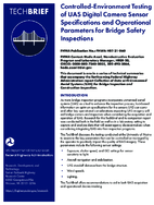 ControlledEnvironment Testing of UAS Digital Camera Sensor Specifications and Operational Parameters for Bridge Safety Inspections tech brief