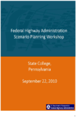 Federal Highway Administration Scenario Planning Workshop State College Pennsylvania September 22 2010