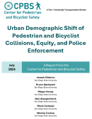 Urban Demographic Shift of Pedestrian and Bicyclist Collisions Equity and Police Enforcement