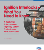 Ignition Interlocks  What You Need to Know A Toolkit for Policymakers Highway Safety Professionals and Advocates 1st Edition