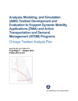 Analysis modeling and simulation AMS testbed development and evaluation to support dynamic mobility applications DMA and active transportation and demand management ATDM programs  Chicago testbed analysis plan