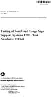 Testing of small and large sign support systems FOIL test numbers  92F040