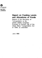 Report on Funding Levels and Allocations of Funds Report of the Secretary of Transportation to the United States Congress 1990