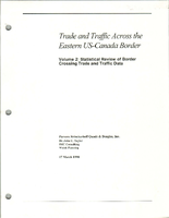 Trade and Traffic Across the Eastern USCanada Border Volume 2 Statistical Review of Border Crossing Trade and Traffic Data