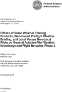 Effects of Video Weather Training Products WebBased Preflight Weather Briefing and Local vs NonLocal Pilots on General Aviation Pilot Weather Knowledge and Flight Behavior Phase 3