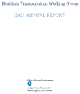 Health in Transportation Working Group 2021 Annual Report