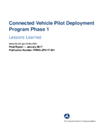 Connected vehicle pilot deployment program phase 1  lessons learned  final report