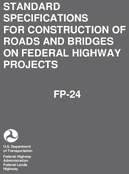 Standard Specifications for Construction of Roads and Bridges on Federal Highway Projects FP24